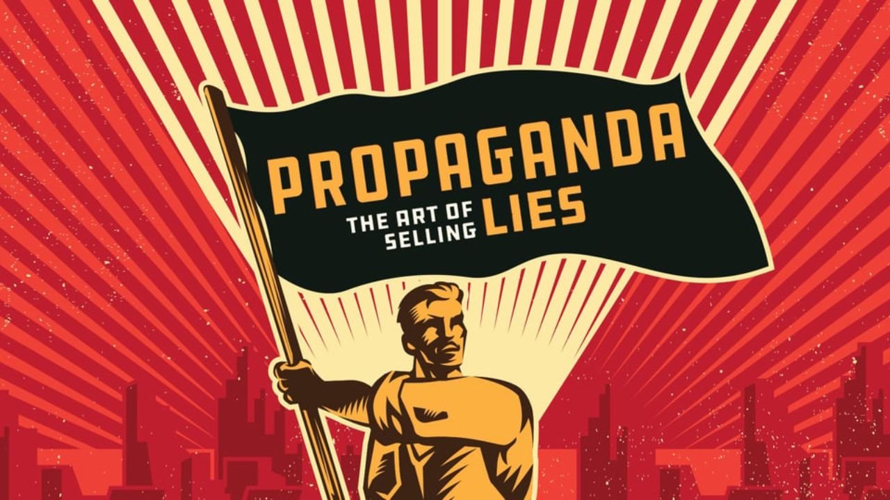 Propaganda. The Art of Selling Lies